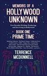 Memoirs of a Hollywood Unknown - Five Decades Writing, Producing and Surviving in Hollywood - Book One - Terrence McDonnell - 9798905350016