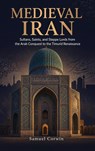 Medieval Iran - Samuel Corwin - 9798950192166