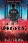 In the Unbreaking - Brigitte Cromey - 9798985020830