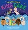 The Little Book of King Cake - Matt Haines - 9798985071344