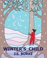 Winter's Child - J. S. Burke - 9798985088816
