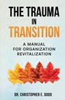 The Trauma in Transition - Dr Christopher E Dodd - 9798985109443