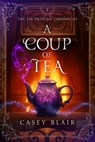 A Coup of Tea - Casey Blair - 9798985110104