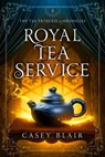 Royal Tea Service - Casey Blair - 9798985110142