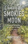 Chasing the Smokies Moon - Nancy East - 9798985111408