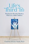 Life's Third Tri - Charlotte Melcher Smith - 9798985129809