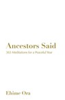 Ancestors Said - Ehime Ora - 9798985173024