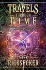 Travels Through Time - Mike Ricksecker - 9798985183986
