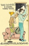 The Damned & Other Weird Tales - Algernon Blackwood - 9798985185577