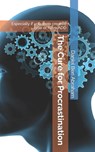 The Cure for Procrastination: Especially if you are a creative type or have ADD - Daniel Ben Abraham - 9798985193107