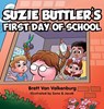 Suzie Buttler's First Day of School - Brett Van Valkenburg - 9798985193428
