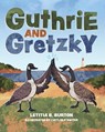 Guthrie and Gretzky - Letitia B Burton - 9798985204636