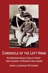 Chronicle of the Left Hand - James Lloydovich Patterson - 9798985221411