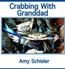 Crabbing With Granddad - Amy Schisler - 9798985223255