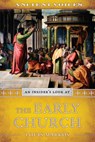 Ancient Voices: An Insider's Look at the Early Church - Louis Markos - 9798985255348