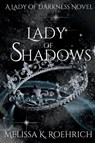 Lady of Shadows - Melissa K Roehrich - 9798985299106