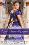 Never Marry a Marquess - Regina Scott - 9798985340983