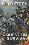 BattleTech: A Question of Survival - Bryan Young - 9798985359800