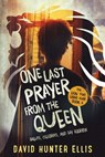 One Last Prayer From The Queen: Salute, Celebrate, and Say Goodbye - David Hunter Ellis - 9798985376739