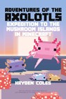 Adventures of the Axolotls - Hayden Coles - 9798985382075