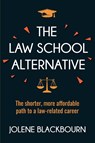 The Law School Alternative - Jolene Blackbourn - 9798985383720
