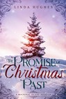The Promise of Christmas Past - Linda Hughes - 9798985400632