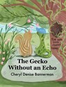 The Gecko Without an Echo - Cheryl Denise Bannerman - 9798985401523