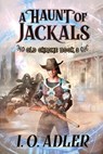 A Haunt of Jackals - I. O. Adler - 9798985437430