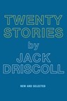 Twenty Stories - Jack Driscoll - 9798985469714