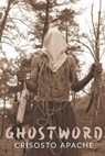 Ghostword - Crisosto Apache - 9798985483338