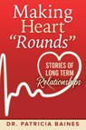 Making Heart Rounds - Patricia Baines - 9798985499308