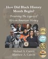 How Did Black History Month Begin? - Matthew A Carson ; Michael A Carson - 9798985508703