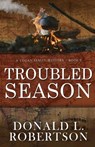 Troubled Season - Donald L Robertson - 9798985510010