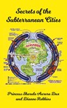 Secrets of the Subterranean Cities - Sharula Aurora Dux ; Dianne Robbins - 9798985520507