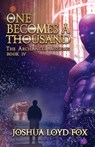One Becomes a Thousand: Book IV of The ArchAngel Missions - Joshua Loyd Fox - 9798985556230