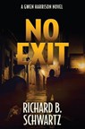 No Exit: A Gwen Harrison Novel - Richard B. Schwartz - 9798985572179