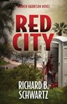 Red City: A Gwen Harrison Novel - Richard B. Schwartz - 9798985572193