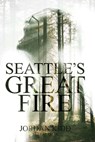 Seattle's Great Fire - Jordan Kidd - 9798985574401