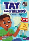 Tay Learns to Code - Phelicia E Lang - 9798985582765