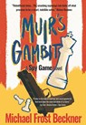 Muir's Gambit - Michael Frost Beckner - 9798985597400