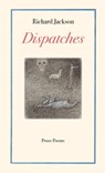 Dispatches - Richard Jackson - 9798985620634