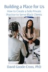 Building a Place for Us - David Goode-Cross - 9798985631975