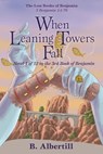 When Leaning Towers Fall: Novel 1 of 12 in the 3rd Book of Benjamin - B. Albertill - 9798985647532