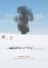 Forty Acres Deep - Michael Perry - 9798985663808