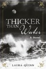 Thicker Than Water - Laura Quinn - 9798985664416