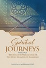 Spiritual Journeys Through The Daily Supplications Of The Holy Month of Ramadan - Sayid Jafar Al Hasany - 9798985666786