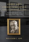 Ade, W: George Ade's Common-Sense Advice on Business, Invest - William C. Ade - 9798985678017