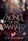 The Song of the Marked - S M Gaither - 9798985691900