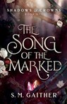 The Song of the Marked - S M Gaither - 9798985691917