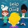 Entao Veio o Oliver - Kelle Lima - 9798985705195